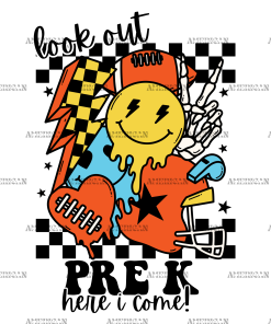 Look Out Pre K Here I Come DTF Transfer