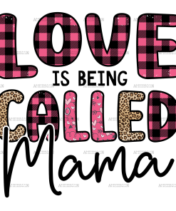 Love Is Being Called Mama DTF Transfer