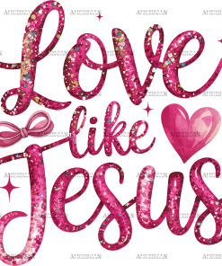 Love Like Jesus-1 DTF Transfer