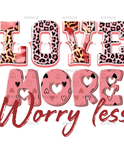 Love More Worry Less-2 DTF Transfer