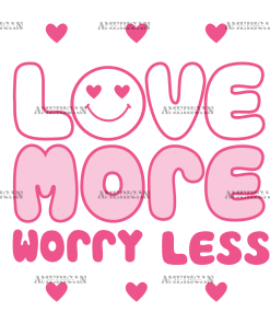 Love More Worry Less UV DTF Transfer