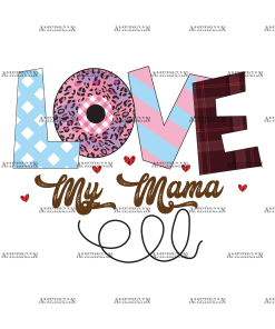 Love My Mama DTF Transfer