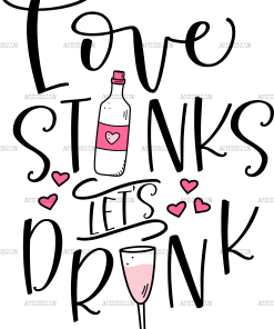 Love Stinks Lets Drink DTF Transfer