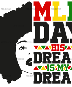 MLK Day His Dream Is My Dream-1 DTF Transfer