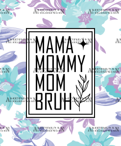 Mama Mommy Mom Bruh UV DTF Transfer