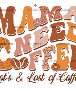 Mama Needs Coffee-2 DTF Transfer