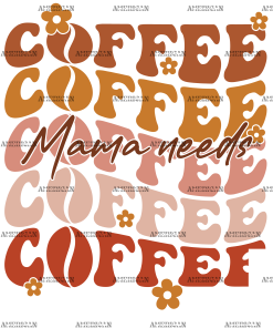 Mama Needs Coffee-3 DTF Transfer