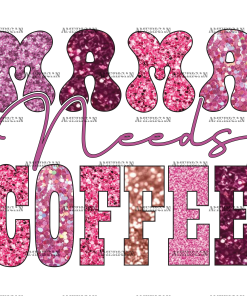 Mama Needs Coffee-4 DTF Transfer