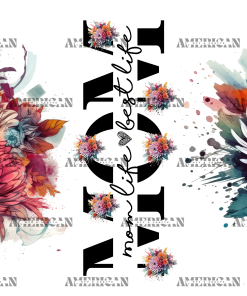 Mom Life Best Life Flowers UV DTF Transfer