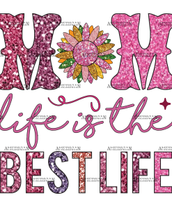 Mom Life Is The Best Life-1 DTF Transfer