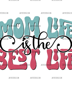Mom Life Is The Best Life-2 DTF Transfer