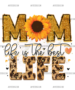 Mom Life Is The Best Life DTF Transfer