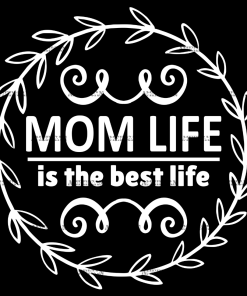 Mom Life Is The Best Life White DTF Transfer
