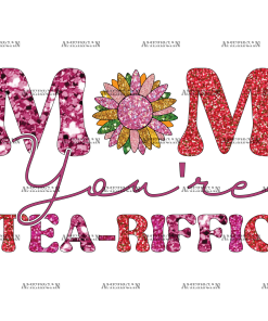 Mom You're Tea-riffic DTF Transfer