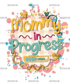 Mommy In Progress DTF Transfer