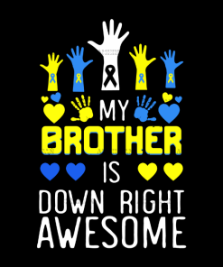 My Brother Is Down Right Awesome-2 DTF Transfer