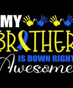 My Brother Is Down Right Awesome DTF Transfer