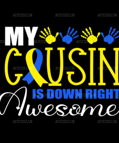 My Cousin Is Down Right Awesome DTF Transfer