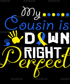 My Cousin Is Down Right Perfect DTF Transfer