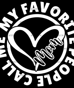 My Favorite People Call Me Mom DTF Transfer