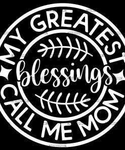 My Greatest Blessings Call Me Mom White DTF Transfer