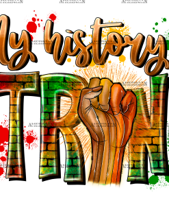 My History Is Strong-3 DTF Transfer