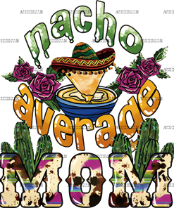 Nacho Average Mom DTF Transfer