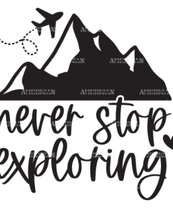 Never Stop Exploring DTF Transfer