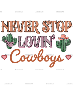 Never Stop Lovin Cowboys-4 DTF Transfer