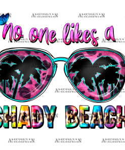 No One Likes A Shady Beach-1 DTF Transfer