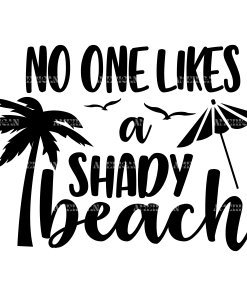 No One Likes A Shady Beach-2 DTF Transfer