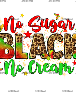 No Sugar Black No Cream-2 DTF Transfer