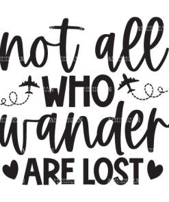 Not All Who Wander Are Lost DTF Transfer