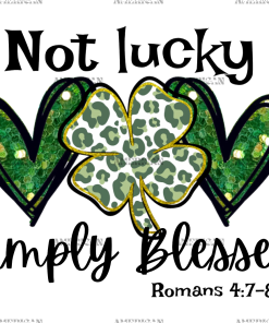 Not Lucky Simply Blessed-1 DTF Transfer