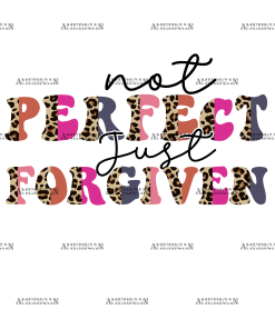 Not Perfect Just Forgiven DTF Transfer