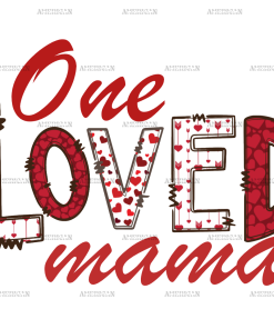 One Loved Mama-3 DTF Transfer