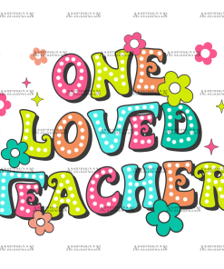 One Loved Teacher-1 DTF Transfer