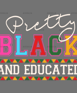 Pretty Black And Educated DTF Transfer