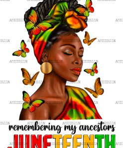 Remembering My Ancestors Juneteenth Afro Woman-3 DTF Transfer