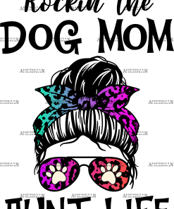 Rockin The Dog Mom Aunt Life DTF Transfer