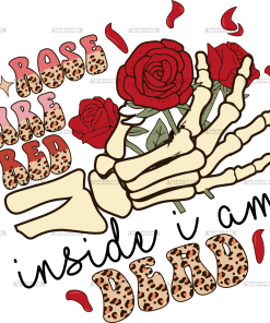 Rose Are Red Inside I Am Dead DTF Transfer