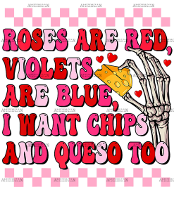 Roses Are Red I Want Chips And Queso Too DTF Transfer