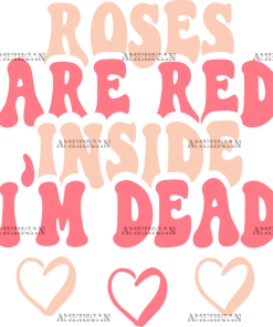 Roses Are Red Inside I'm Dead-2 UV DTF Transfer