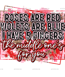 Roses Are Red Middle One's For You DTF Transfer