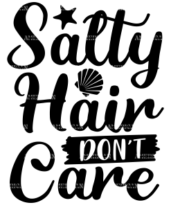 Salty Hair Don't Care DTF Transfer