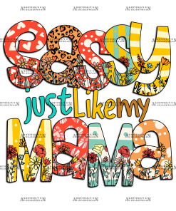 Sassy Just Like My Mama-1 DTF Transfer