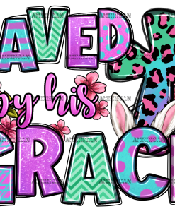 Saved By His Grace Easter DTF Transfer