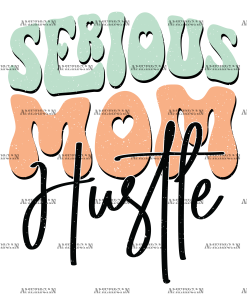 Serious Mom Hustle-1 DTF Transfer