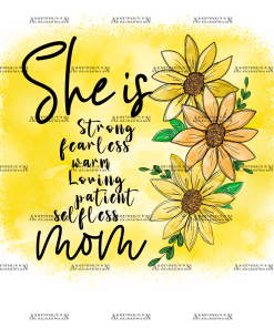 She Is Strong Fearless Warm Loving Patient Selfless Mom DTF Transfer