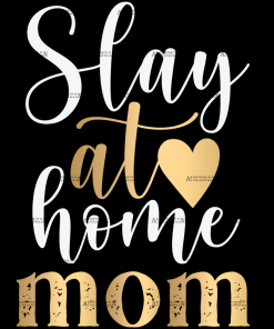 Slay At Home Mom Gold DTF Transfer